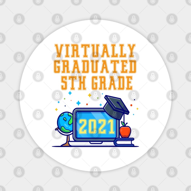 Kids Virtually Graduated 5th Grade in 2021 Magnet by artbypond